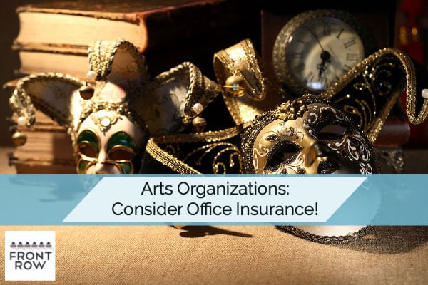 Arts Organizations: PROTECT Your Business with Office Insurance