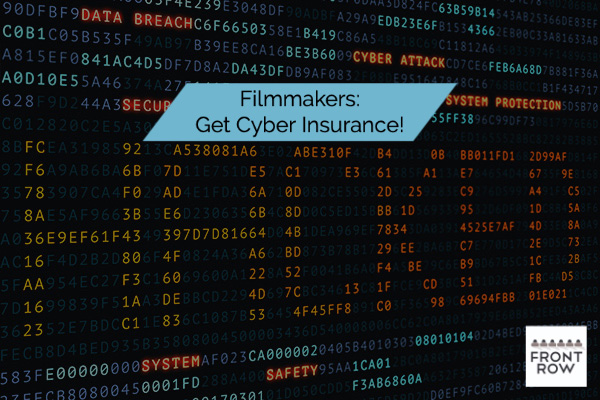 Filmmakers: get cyber insurance!