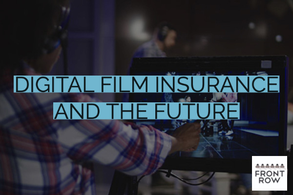 Digital Film Insurance and the Future | Digital Media Insurance