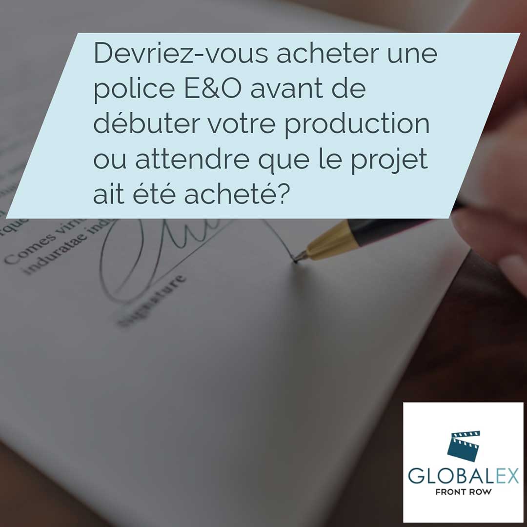 Devriez-vous acheter une police E&O avant de débuter votre production?