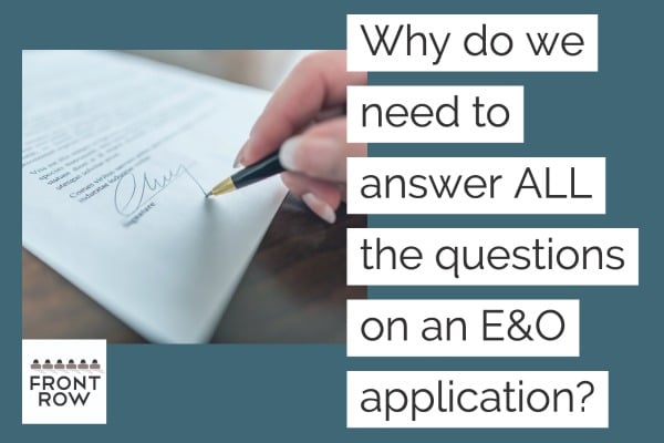 Why do we need to answer ALL the questions on an E&O application?