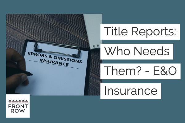 Title Reports: Who Needs Them? - E&O Insurance