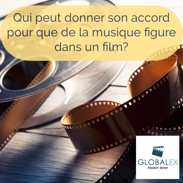 Qui peut donner son accord pour que de la musique figure dans un film?